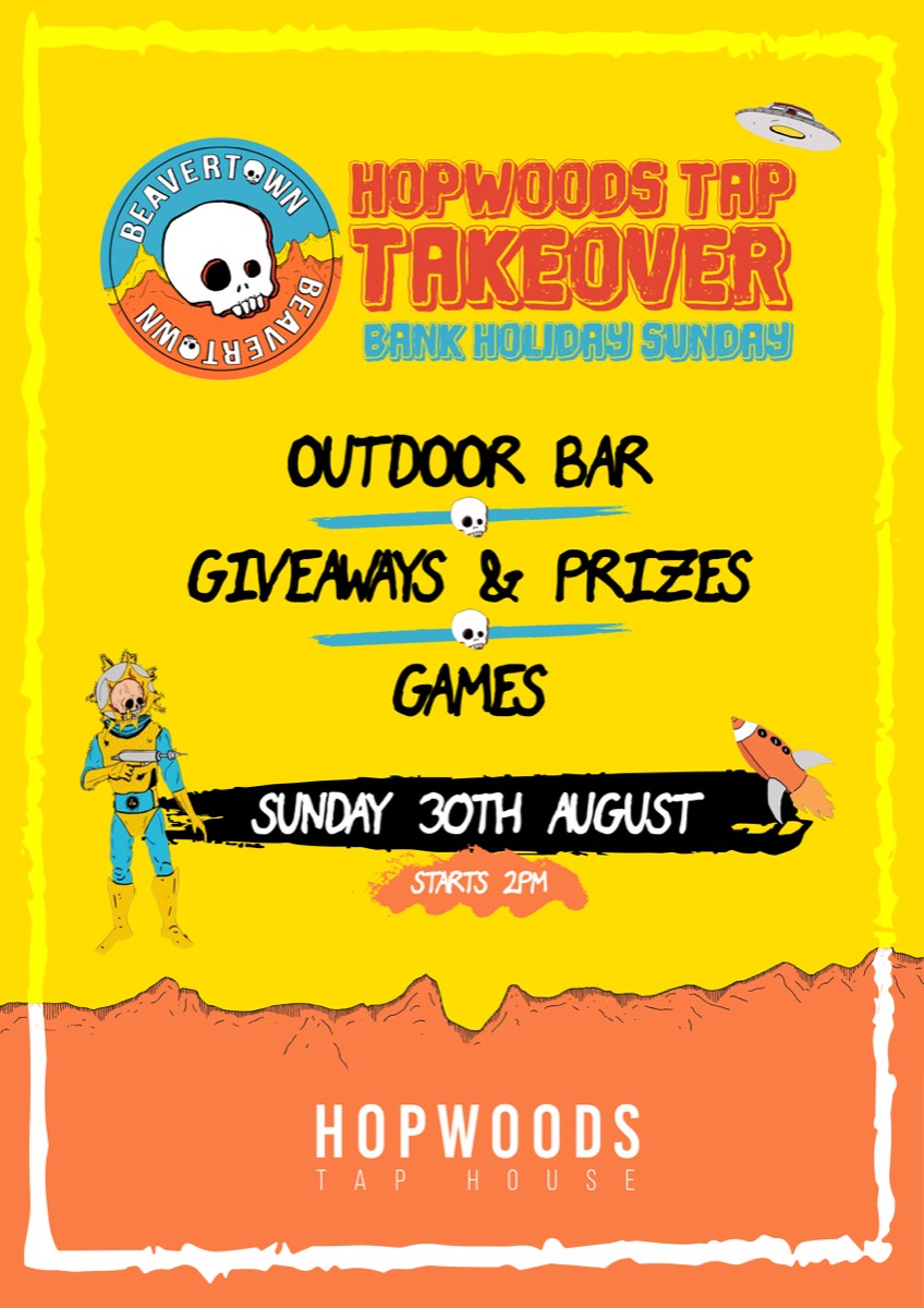 Hopwoods Tap Takeover with Beavertown, Bank Holiday Sunday 30 August, starts 2pm
